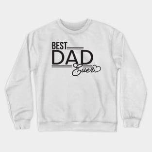 Best Dad Ever with Heart Crewneck Sweatshirt